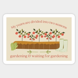 Gardening Two Seasons Gardening and Waiting for Gardening Sticker